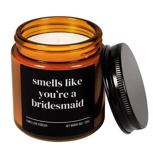 Smells Like You’re a Bridesmaid Candle