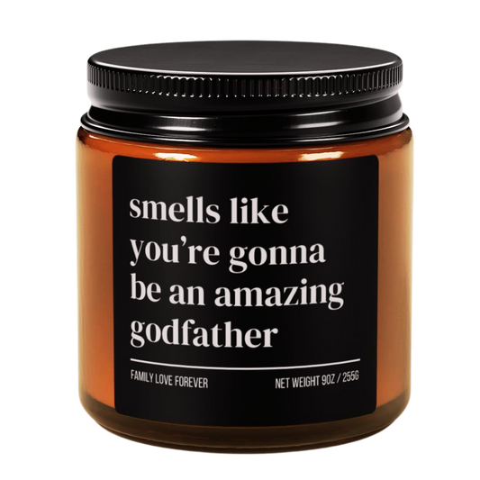Smells Like You’re Gonna Be an Amazing Godfather Candle