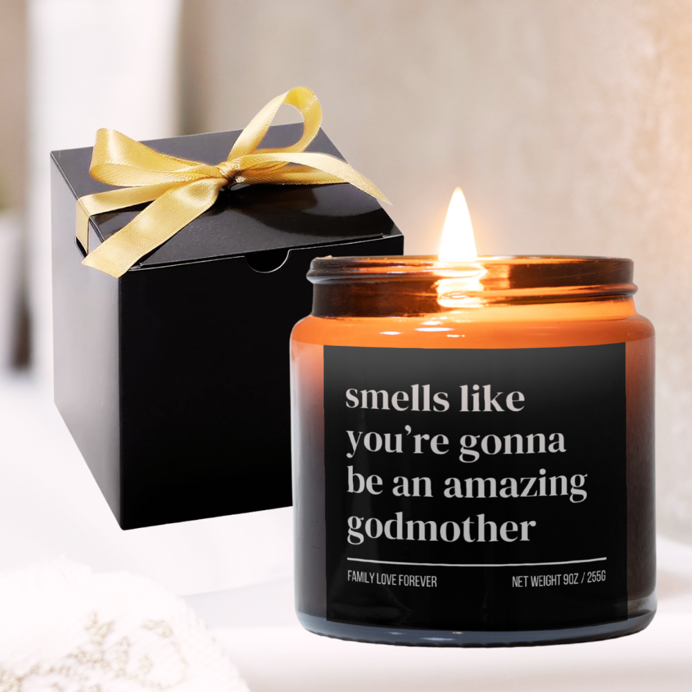 Smells Like You’re Gonna Be an Amazing Godmother Candle