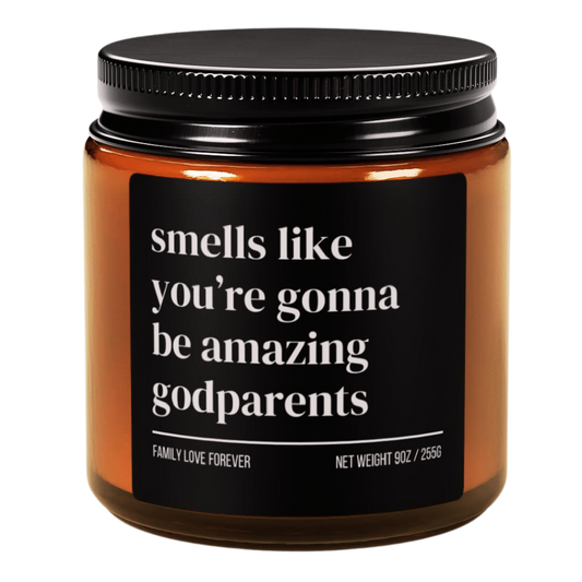 Smells Like You’re Gonna Be Amazing Godparents Candle