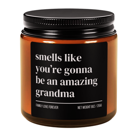 Smells Like You’re Gonna Be an Amazing Grandma Candle