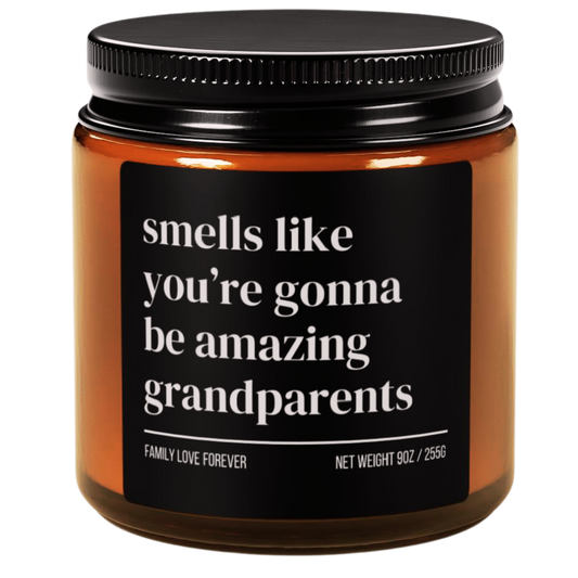 Smells Like You’re Gonna Be Amazing Grandparents Candle