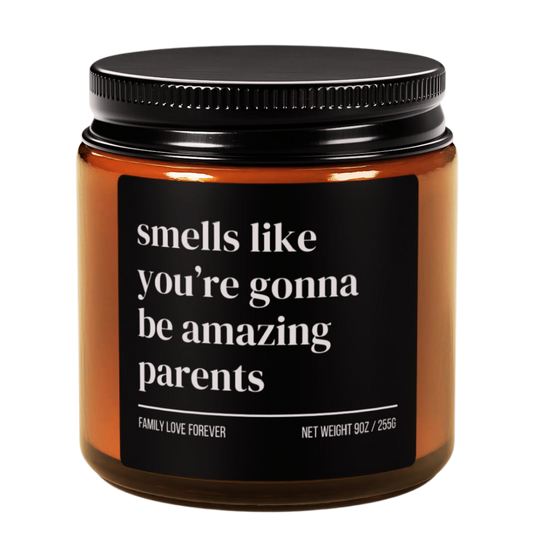 Smells Like You’re Gonna Be Amazing Parents Candle