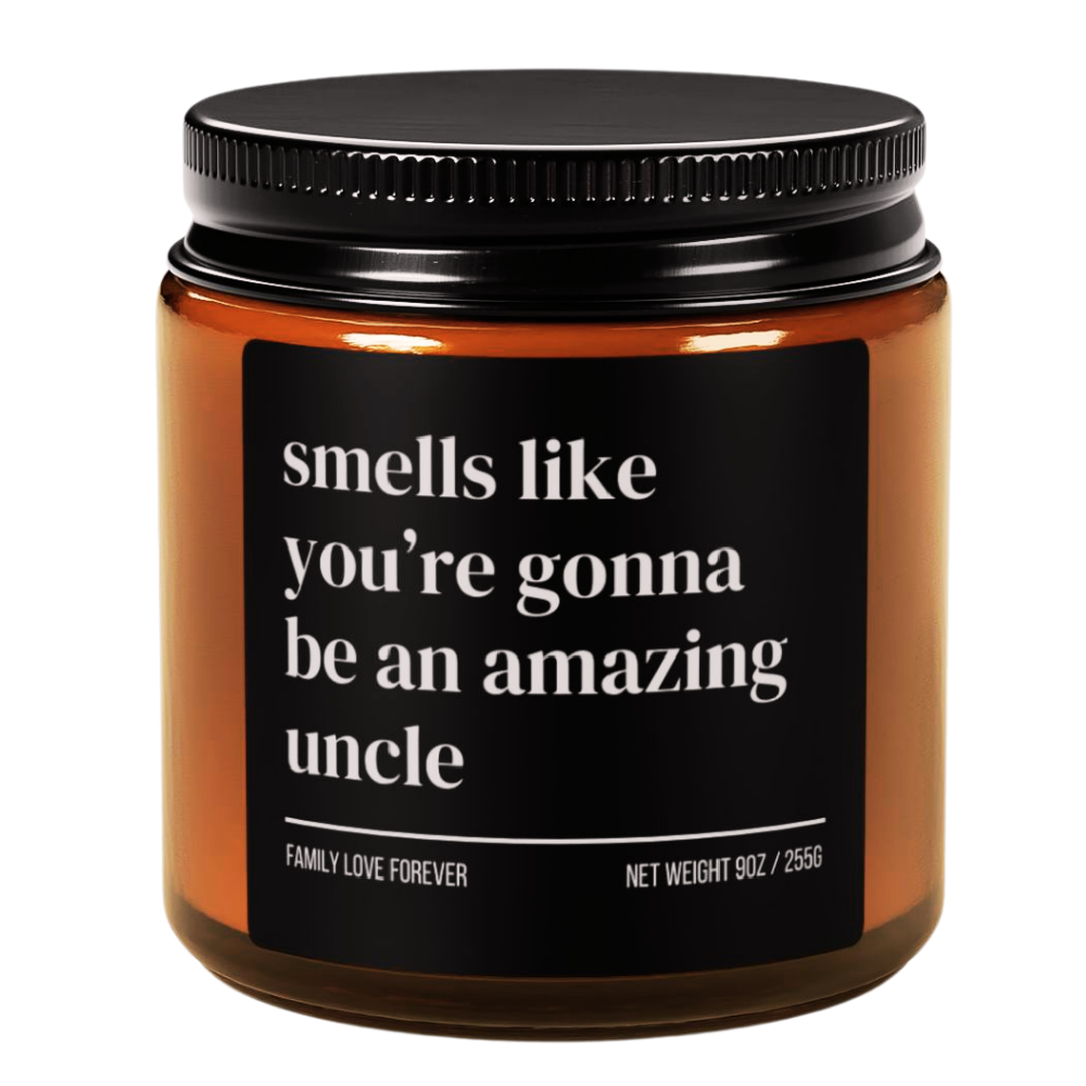 Smells Like You’re Gonna Be an Amazing Uncle Candle