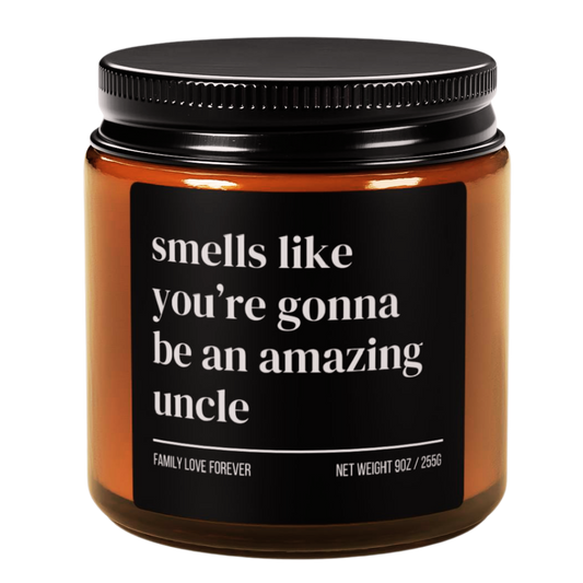 Smells Like You’re Gonna Be an Amazing Uncle Candle
