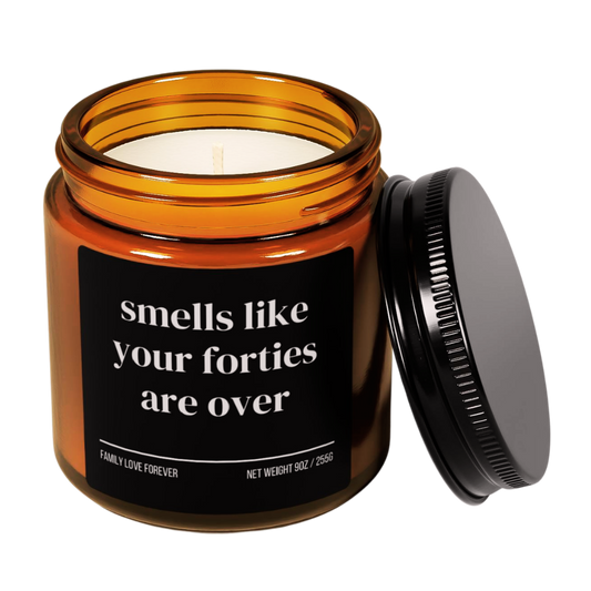 Smells Like Your Forties Are Over Candle