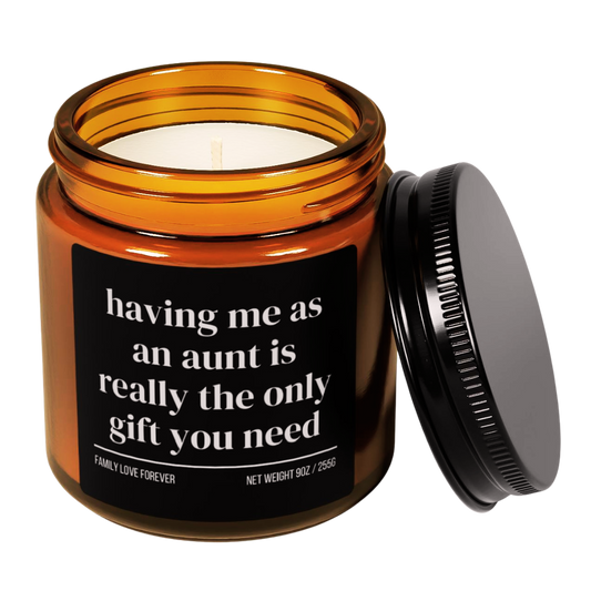 Having Me As An Aunt is Really the Only Gift You Need Candle