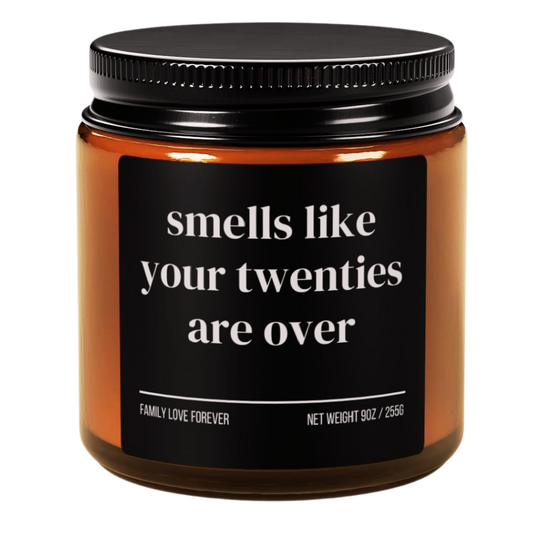 Smells Like Your Twenties Are Over Candle